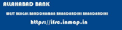ALLAHABAD BANK  WEST BENGAL BARDDHAMAN BHANDARDIHI BHANDARDIHI  ifsc code
